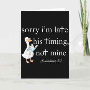Sorry dat ik te laat ben, Zijn timing, niet de mij Kaart