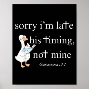Sorry dat ik te laat ben, Zijn timing, niet de mij Poster
