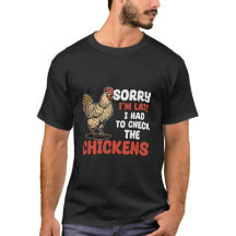 Sorry dat ik te laat was, ik moest de kippen contr