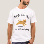 Sorry dat ik te laat was met dilly t-shirt (Voorkant)