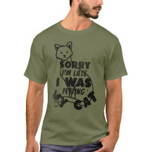 Sorry dat ik te laat was met mijn kat T-shirt te a