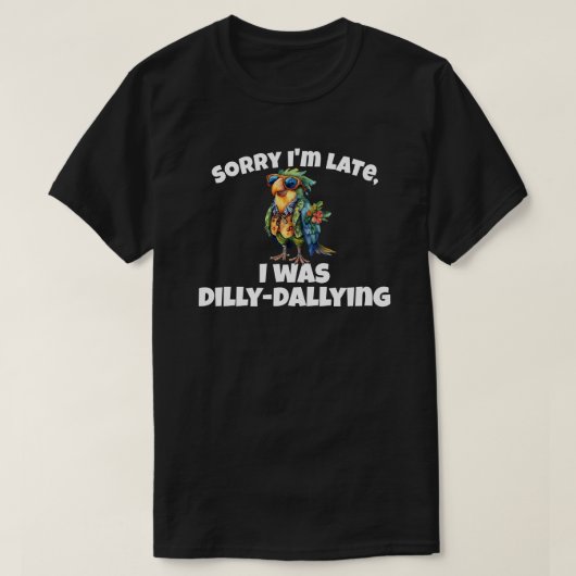 Sorry dat ik te laat was met uitstellen t-shirt (Design voorkant)