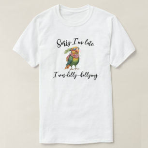 Sorry dat ik te laat was met uitstellen t-shirt