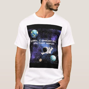 Sorry dat ik uit elkaar ging t-shirt