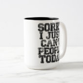 Sorry dat ik vandaag geen mensen kan hebben tweekleurige koffiemok (Voorkant rechts)