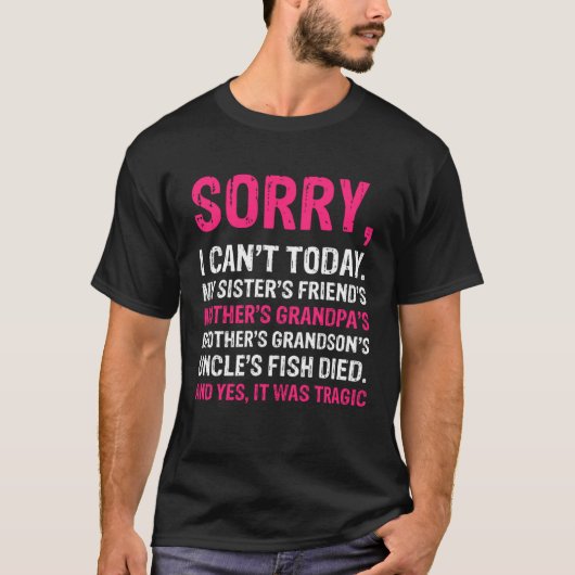Sorry dat ik vandaag geen sarcastische excuses out t-shirt (Voorkant)