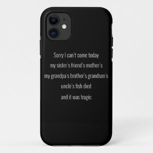 Sorry dat ik vandaag niet kan komen. De vriend van Case-Mate iPhone Case