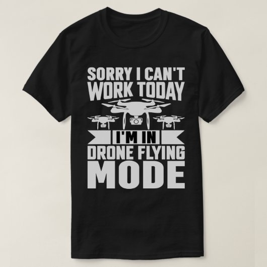 SORRY DAT IK VANDAAG NIET KAN WERKEN IM IN DRONE V T-SHIRT (Design voorkant)