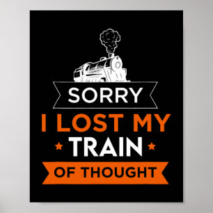 Sorry dat ik verloren mijn trein gedachte vervoer  poster