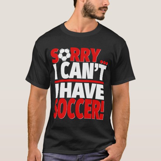 Sorry dat ik Voetbal Voetbal coach of voetzoeker h T-shirt (Voorkant)