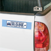 Sorry dat ik zo dicht voor je reed Funny Bumpersticker (Op Truck)