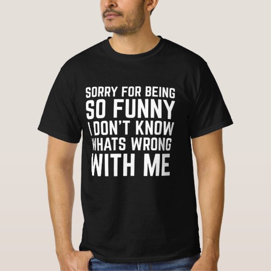 Sorry dat ik zo grappig was t-shirt (Voorkant)