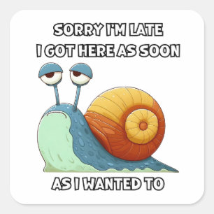 Sorry dat ik zo laat ben als ik wilde vierkante sticker