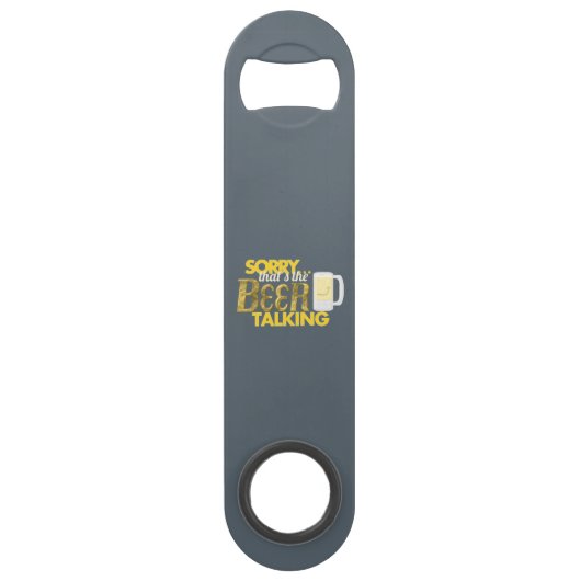 "Sorry... dat is de Beer Talking' Bottle Opener Speed Flessenopener (Voorkant)