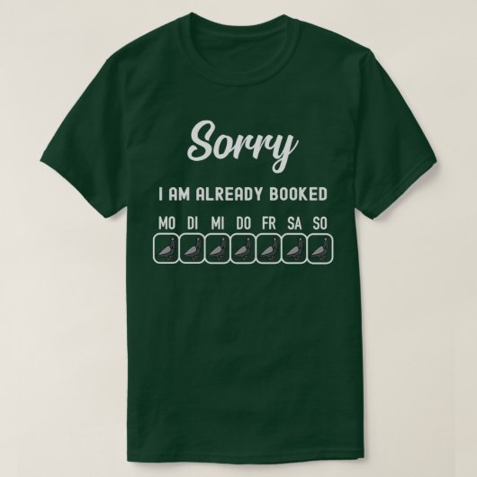 Sorry dat Ix27m al een duif heeft geboekt T-shirt (Design voorkant)