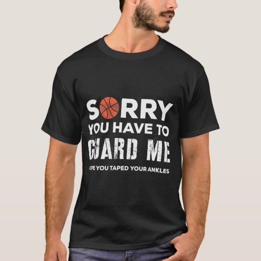 Sorry dat je me moet beschermen Ankle Breakers Bas T-shirt (Voorkant)