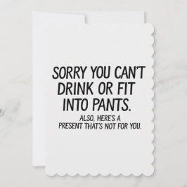Sorry dat je niet mag drinken of in een broek past kaart