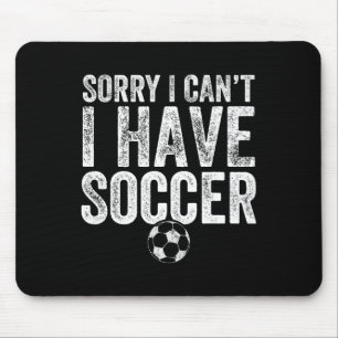 Sorry dat kan ik niet, ik heb voetbal - Voetbalspe Muismat