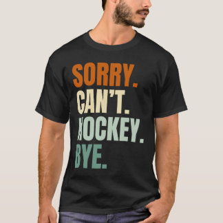 Sorry. Dat kan niet. Hochey. Doei. T-shirt