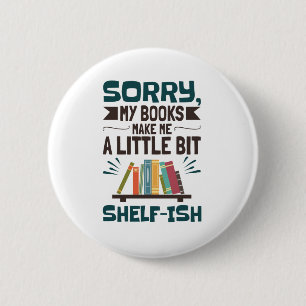Sorry dat mijn boeken me een beetje een boekenrese ronde button 5,7 cm