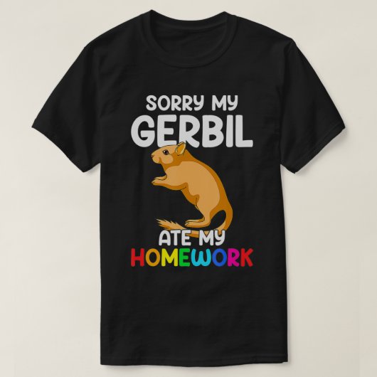 Sorry dat mijn Gerbil mijn thuiswerk at, grappige T-shirt (Design voorkant)