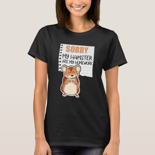 Sorry dat mijn Hamster Ate mijn thuiswerk Funny Ha T-shirt (Voorkant)