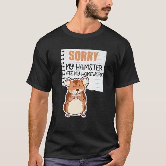 Sorry dat mijn Hamster Ate mijn thuiswerk Funny Ha T-shirt (Voorkant)