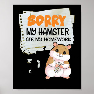 Sorry dat mijn hamster mijn homewerk-leraarsschool poster