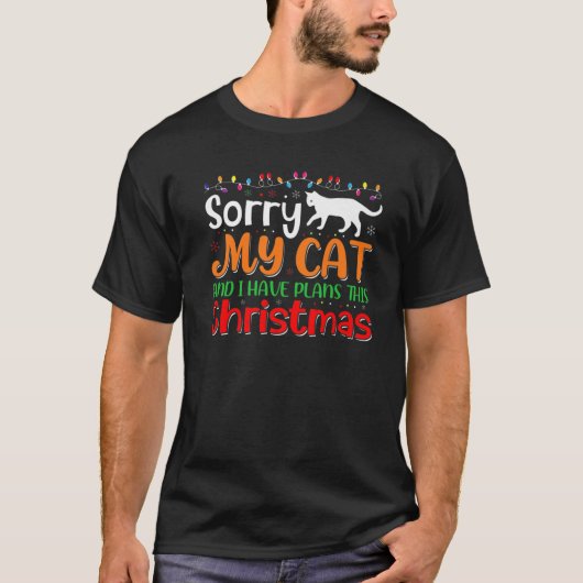 Sorry dat mijn kat en ik deze kerst plannen hebben t-shirt (Voorkant)