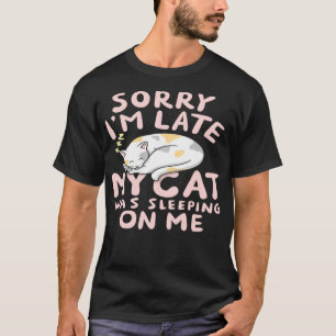 Sorry dat mijn kat op me sliep... ik grappige mam  t-shirt