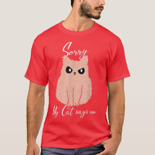 Sorry dat mijn kat zegt: geen kattekatje met een k t-shirt
