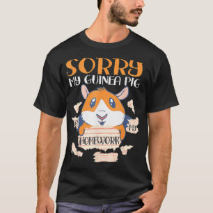 Sorry dat mijn thuiswerk Mijn Guinee Pig Ate T-shirt