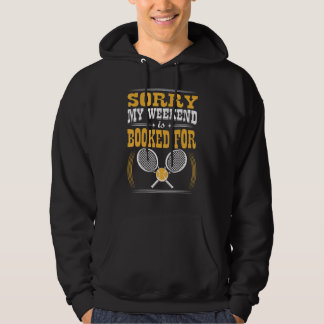 Sorry dat mijn weekend geboekt is voor tennis hoodie