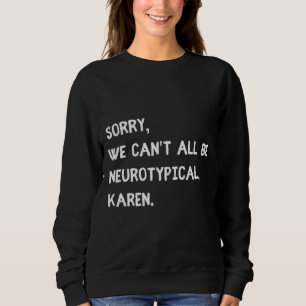 Sorry dat we allemaal neurotypisch zijn voor Karen Trui