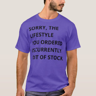 Sorry, de levensstijl die je besteld hebt is momen t-shirt