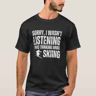 Sorry Denkt Aan Skilopen Funny Ski Skiloper Berg T-shirt