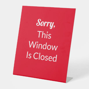 Sorry, dit venster is gesloten rode en witte tekst reclamebord met voetstuk