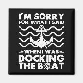 Sorry Dock the Boat Funny Boat Captain Sailing Magneet (Voorkant)