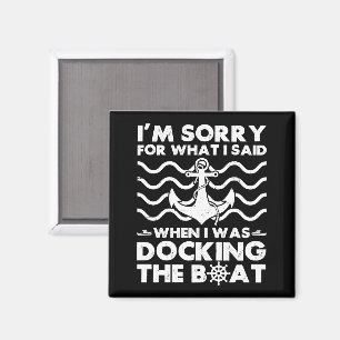 Sorry Dock the Boat Grappige Bootkapitein Zeilen Magneet