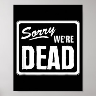 Sorry Dode Grappige Waarschuwing Eng Grappig Hallo Poster