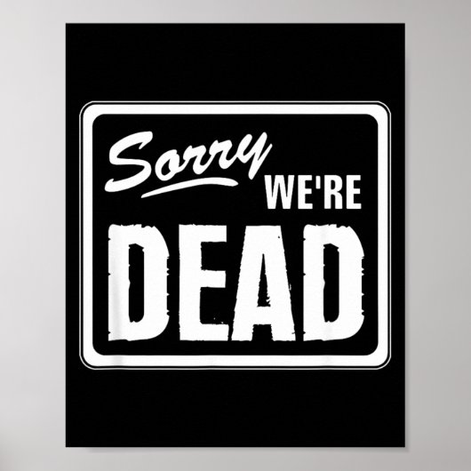 Sorry Dode Grappige Waarschuwing Eng Grappig Hallo Poster (Voorkant)