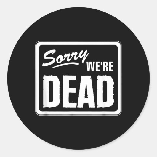 Sorry Dode Grappige Waarschuwing Eng Grappig Hallo Ronde Sticker (Voorkant)