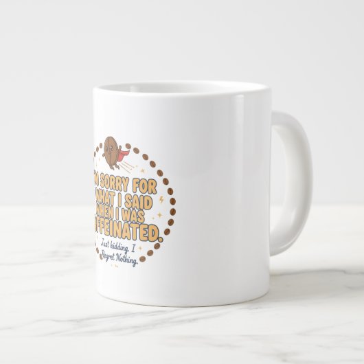 Sorry for What I Said When Caffeinated Grote Koffiekop (Voorkant rechts)