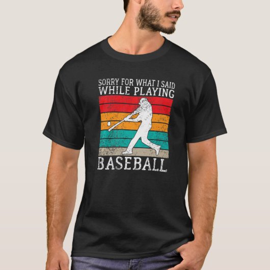 Sorry for what i said while playing Baseball   T-shirt (Voorkant)