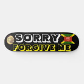 SORRY FORGILE ME Skateboard (Horizontaal)
