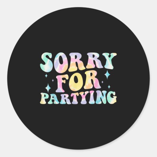 Sorry Funny For Partying Cool Party Birthday Groov Ronde Sticker (Voorkant)
