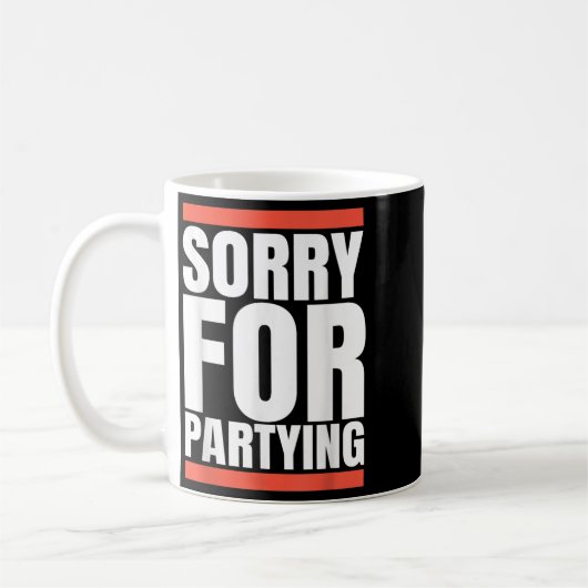 Sorry Funny For Partying Present, Valentines Day  Koffiemok (Links)