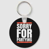 Sorry Funny For Partying Present, Valentines Day Sleutelhanger (Voorkant)