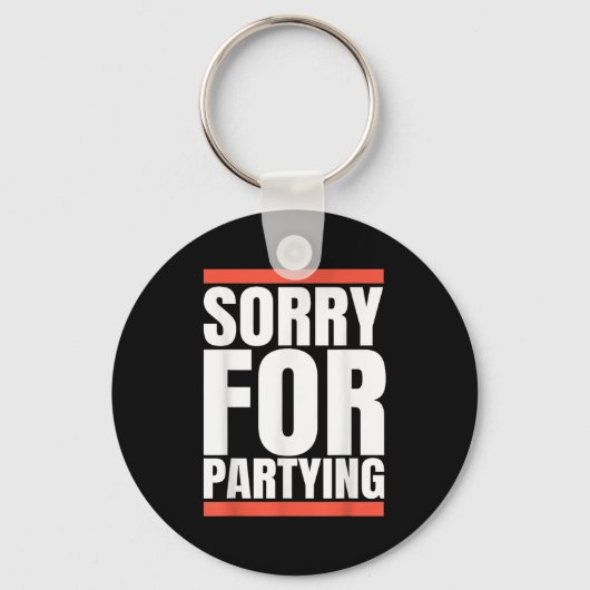 Sorry Funny For Partying Present, Valentines Day  Sleutelhanger (Voorkant)