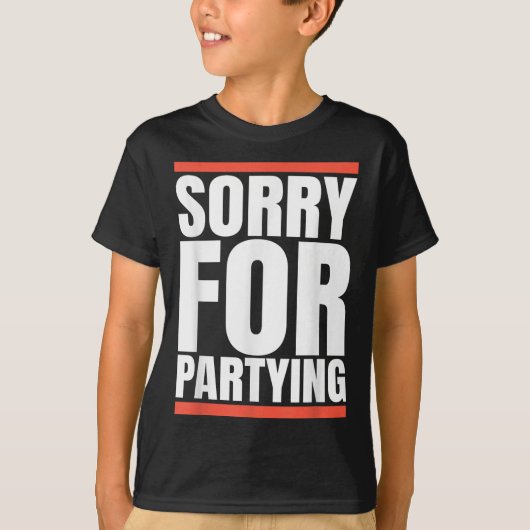 Sorry Funny For Partying Present, Valentines Day  T-shirt (Voorkant)